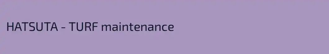 HATSUTA - TURF maintenance
